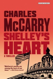 Shelley's Heart: A Thriller - Charles McCarry