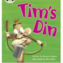 Tim's Din (Phonics Bug: Phase 2) - Monica Hughes