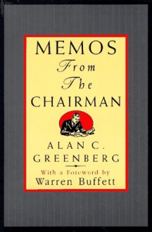 Memos from the Chairman - Alan C. Greenberg, Warren Buffett