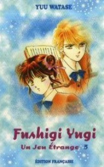 Fushigi Yûgi - Un jeu étrange Tome 3 - Yuu Watase