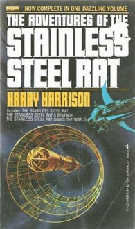 The Adventures of the Stainless Steel Rat (Stainless Steel Rat, #4-6) - Harry Harrison