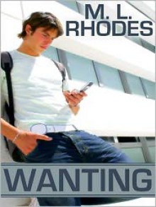 Wanting - M.L. Rhodes