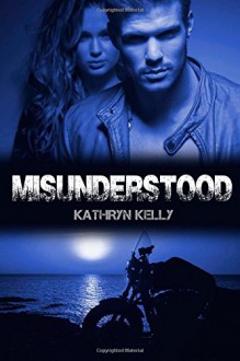 Misunderstood (Death Dwellers MC) - Kathryn Kelly, Crystal Cuffley