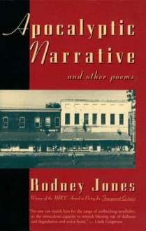 Apocalyptic Narrative and Other Poems - Rodney Jones