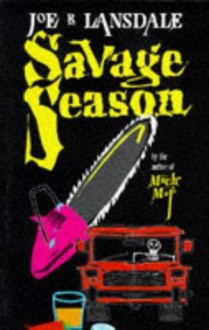 Savage Season (Hap Collins and Leonard Pine, #1) - Joe R. Lansdale