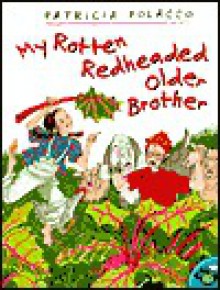 My Rotten, Redheaded, Older Brother - Patricia Polacco