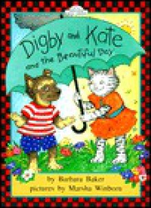 Digby and Kate and the Beautiful Day - Barbara Baker, Marsha Winborn