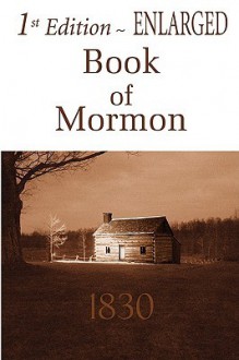 1st Edition Enlarged Book of Mormon - Joseph Smith Jr.