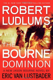 The Bourne Dominion - Eric Van Lustbader