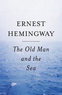 The Old Man and the Sea - Ernest Hemingway