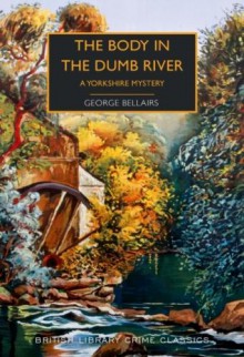 The Body in the Dumb River - George Bellairs