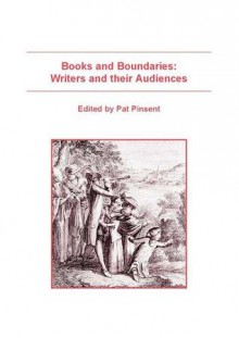 Books and Boundaries: Writers and their Audiences - Pat Pinsent