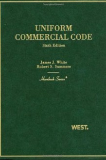 Hornbook on Uniform Commercial Code, 6th Edition (Hornbook Series) - James J. White, Robert S. Summers