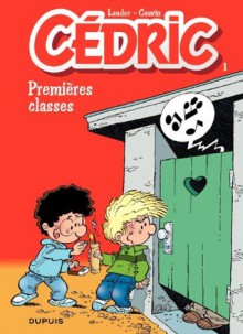 Cédric - 1 - PREMIERES CLASSES (French Edition) - Cauvin, Raoul Cauvin, Laudec