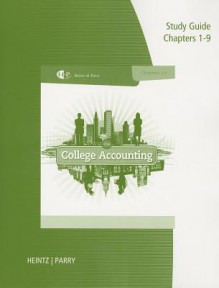 Study Guide with Working Papers, Chapters 1-9 for Heintz/Parry's College Accounting - James A. Heintz, Robert W. Parry Jr.