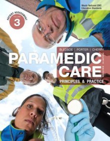 Paramedic Care: Principles & Practice, Volume 3, Patient Assessment (4th Edition) - Bryan E. Bledsoe