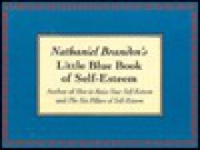 Nathaniel Branden's little blue book of self-esteem - Nathaniel Branden