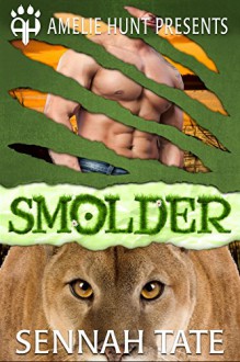 Smolder (Sunset Glade Panthers Book 4) - Sennah Tate,Amelie Hunt