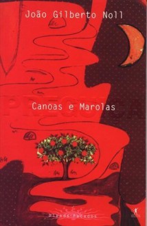 Canoas e Marolas - João Gilberto Noll