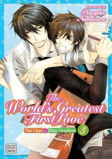 The World's Greatest First Love, Vol. 3: The Case of Ritsu Onodera - Shungiku Nakamura