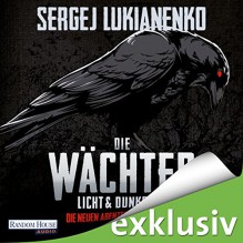 Licht und Dunkelheit (Die neuen Abenteuer der Wächter 1) - Sergej Lukianenko, Oliver Brod, Deutschland Random House Audio