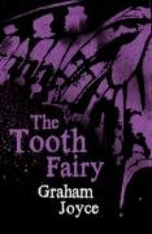 The Tooth Fairy - Graham Joyce