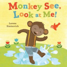 Monkey See, Look at Me! - Lorena Siminovich