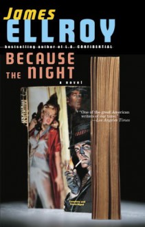 Because the Night - James Ellroy, L.J. Ganser