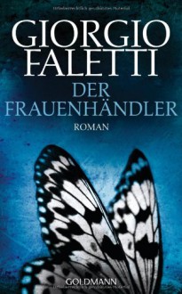 Der Frauenhändler - Giorgio Faletti, Claudia Franz