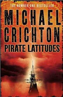 Pirate Latitudes - Michael Crichton