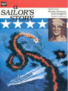 A Sailor's Story Book Two: Winds, Dreams and Dragons - Sam Glanzman