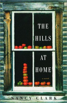 The Hills at Home: A Novel - Nancy Clark