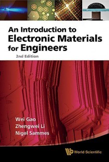 An Introduction to Electronic Materials for Engineers - Wei Gao, Zhengwei Li, Nigel Sammes