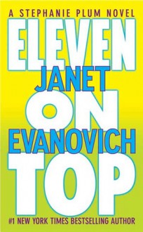 Eleven on Top - Janet Evanovich