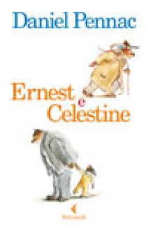 Ernest e Celestine - Daniel Pennac, Yasmina Mélaouah