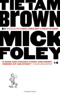 Tietam Brown - Mick Foley