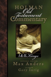 Holman Old Testament Commentary - 1 & 2 Kings - Max E. Anders, Gary Inrig