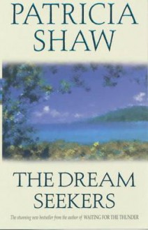 The Dream Seekers - Patricia Shaw