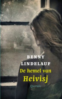 De hemel van Heivisj - Benny Lindelauf