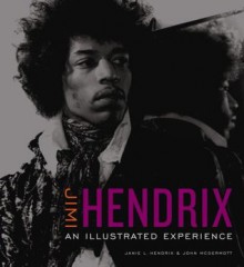 Jimi Hendrix: An Illustrated Experience - Janie Hendrix, John McDermott