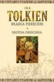 Drużyna Pierścienia - J.R.R. Tolkien