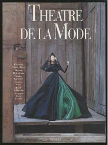 Théâtre de la Mode - Edmonde Charles-Roux, David Seidner, Susan Train, Eugene Clarence Braun-Munk