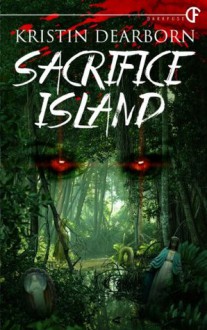 Sacrifice Island - Kristin Dearborn