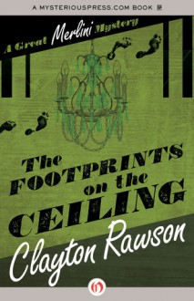 The Footprints on the Ceiling - Clayton Rawson