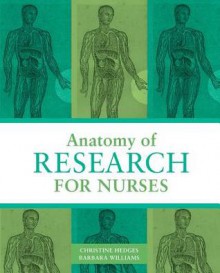 Anatomy of Research for Nurses - Christine Hedges, Barbara Williams