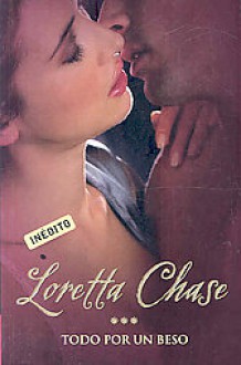 Todo Por Un Beso (Bribones, #4) - Loretta Chase, Gemma Moral