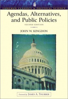 Agendas, Alternatives, and Public Policies (Longman Classics Edition) - John W. Kingdon