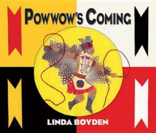 Powwow's Coming - Linda Boyden