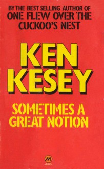 Sometimes A Great Notion - Ken Kesey