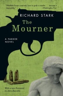 The Mourner: A Parker Novel (Parker Novels) - Richard Stark, John Banville